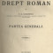 S.G.Longinescu / ELEMENTE DE DREPT ROMAN - 2 volume,editie 1908