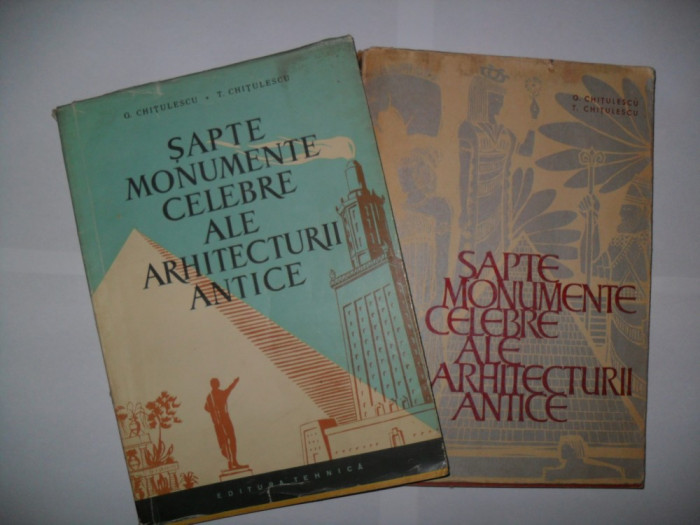 Sapte monumente celebre ale arhitecturii antice-G. Chitulescu 2 editii[arhitectura]