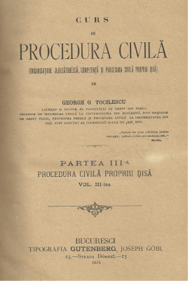 George G.Tocilescu / CURS DE PROCEDURA CIVILA - vol.III,partea III, editie 1895 foto