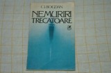 C. I. Bogdan - Nemuriri trecatoare - Editura Cartea Romaneasca - 1987