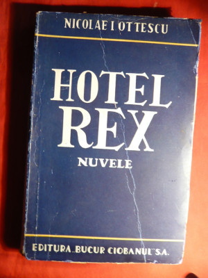 Nicolae I. Ottescu - Hotel Rex - Nuvele -Prima Ed. 1942 foto