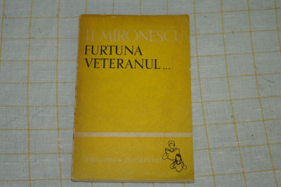 I. I. Mironescu - Furtuna veteranul ... Editura Tineretului -1961 foto