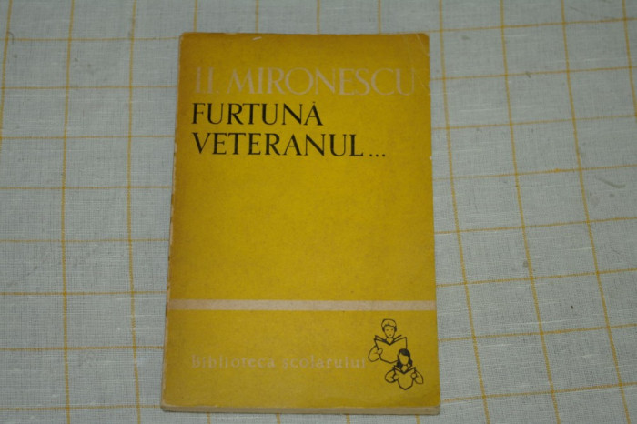 I. I. Mironescu - Furtuna veteranul ... Editura Tineretului -1961