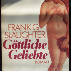 Gottliche Geliebte de Frank G. Slaughter, roman in germana