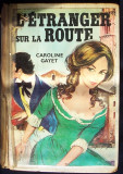 L`ETRANGER SUR LA ROUTE de Caroline GAYET, roman, in limba franceza
