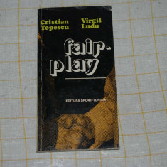 Cristian Topescu - Virgil Ludu - Fair-play - Editura Sport-Turism - 1980