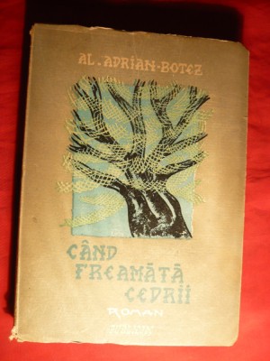 Al. Adrian-Botez - Cand Freamata Cedrii - Ed. 1946 foto