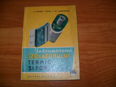 Anastasescu/Dimitriu Valcea-Indrumatorul izolatorului termic si fonic foto