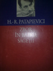 H.-R. Patapievici - Zbor in bataia sagetii foto