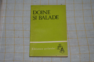 Doine si balade - Editura Tineretului - 1966 foto