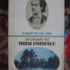 Augustin Z.N. Pop - Pe urmele lui Eminescu