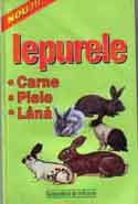 I. Alexandru - Iepurele - carne, piele, lana. Hobby, afacere foto