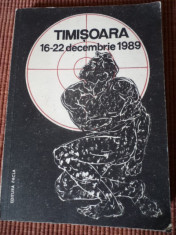 TIMISOARA 16-22 DECEMBRIE 1989 editura facla 1990 carte istorie revolutia romana foto