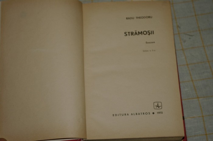 Radu Theodoru - Stramosii - Editura Albatros - 1972