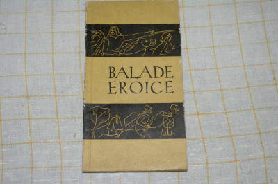 Balade eroice - Editura militara - 1965 foto