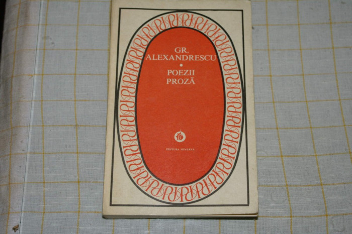 Gr. Alexandrescu - Poezii - Proza - Editura Minerva - 1977