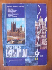Limba engleza, manual pentru clasa a IX-a (L1) Pathway to English ENGLISH MY LOVE foto