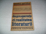 Despre Aparenta si Realitatea Literaturii - Monica Spiridon, Alta editura