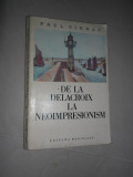 De la DELACROIX la NEOIMPRESIONISM - Paul Signac - Ed. Meridiane, 1971
