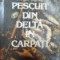 Victor Tarus - Pescuit din Delta in Carpati