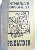 KATHERINE MANSFIELD - PRELUDIU