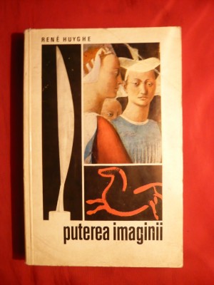 RENE HUYGHE - PUTEREA IMAGINII -Ed.Meridiane 1971 foto