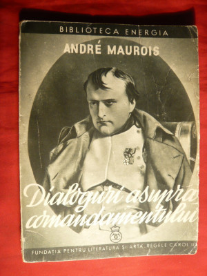 Andre Maurois - Dialoguri asupra Comandamentului - ed. 1940 foto
