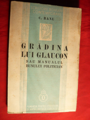 C.Banu - Gradina lui Glaucon sau Manualul bunului politician foto