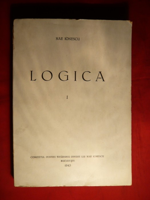 Nae Ionescu - Logica Generala -ultimul curs - ed. 1943