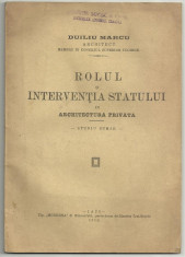Duiliu Marcu / ROLUL SI INTERVENTIA STATULUI IN ARHITECTURA PRIVATA - ed. 1918 foto