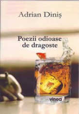 ADRIAN DINIS, Poezii odioase de dragoste (PRET REDUS) foto