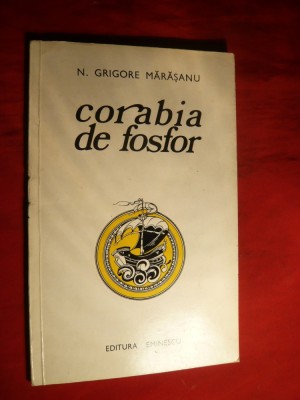 N. Gr. Marasanu - Corabia de Fosfor -Prima Ed. 1976 cu autograf foto