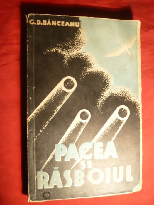 G.D.Branceanu - Pacea si Rasboiul - Prima ed 1935 ,cu semnatura autorului de con