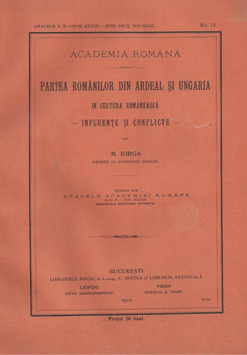 N.Iorga / PARTEA ROMANILOR DIN ARDEAL SI UNGARIA IN CULTURA ROMANEASCA - 1911