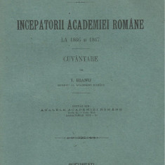 I.Bianu / INCEPATORII ACADEMIEI ROMANE LA 1866 SI 1867 - editie 1922