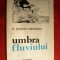 N.Gr.Marasanu - Umbra Fluviului - Prima Ed. 1979 autograf