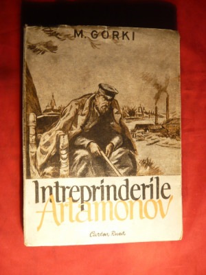 M.Gorki - Intreprinderile Artamonov - Ed. Cartea Rusa 1949 foto