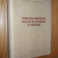 TEHNOLOGIA CONSTRUCTIEI PIESELOR DE AUTOMOBILE SI TRACTOARE - D.P. Maslov - 1955