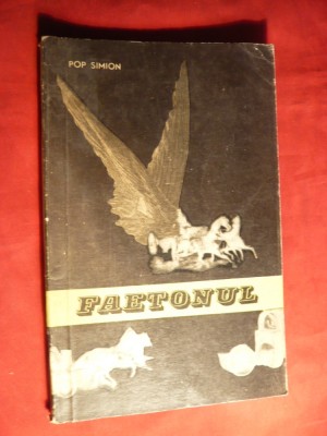 Pop Simion - Faetonul - Prima Ed. 1970 cu autograf foto