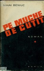 PE MUCHIE DE CUTIT - Mihai Beniuc , vol.1, Prima Editie 1959 foto