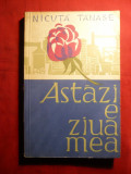 Nicuta Tanase - Astazi e Ziua Mea -Prima Ed. 1959 , autograf, Alta editura