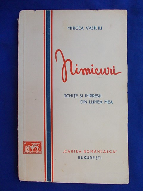 MIRCEA VASILIU - NIMICURI_SCHITE SI IMPRESII DIN LUMEA MEA_DESENE DE AUTOR,1933*