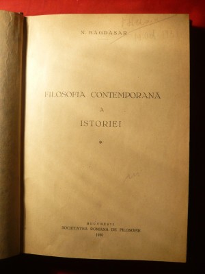 N.Bagdasar - Filozofia Contemp. a Istoriei -vol1 -Prima Ed. 1930 foto