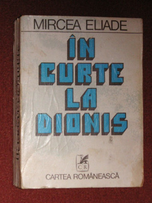 In Curte la Dionis - Proza Fantastica - Mircea Eliade foto