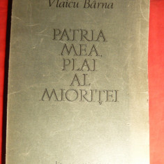 Vlaicu Barna - Patria mea , Plai al Mioritei -Prima Ed. 1977