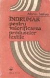 Indrumar pentru valorificarea produselor textile+Materii prime din ind. textila, Alta editura