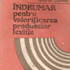 Indrumar pentru valorificarea produselor textile+Materii prime din ind. textila