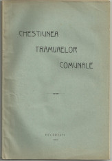 CHESTIUNEA TRAMVAELOR COMUNALE DIN BUCURESTI - editie 1911 foto