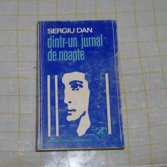 Sergiu Dan - Dintr-un jurnal de noapte - Editura Cartea Romaneasca - 1970