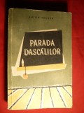 Anton Holban - Parada Dascalilor - Ed. ESPLA 1958 Prefata Paul Georgescu , cuprinde o fotografie a autorului 368pag
